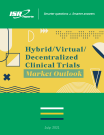 "Hybrid/Virtual/Decentralized Clinical Trials Market Outlook"